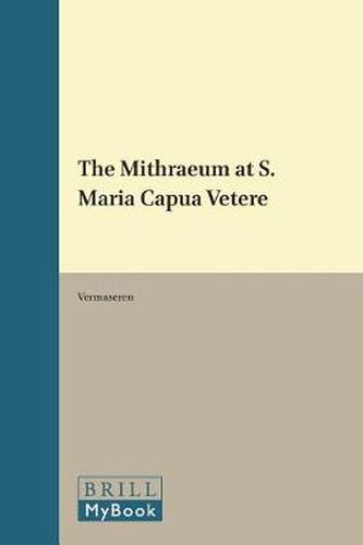 Cover image for The Mithraeum at S. Maria Capua Vetere