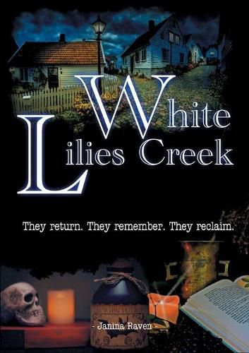 Cover image for White Lilies Creek: They return. They remember. They reclaim.