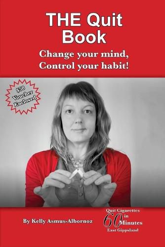 Cover image for THE Quit Book: Change Your Mind, Control Your Habit