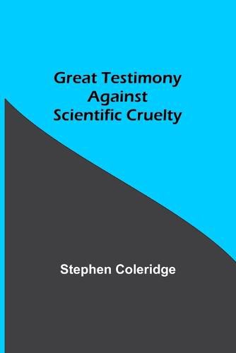 Cover image for Great Testimony against scientific cruelty