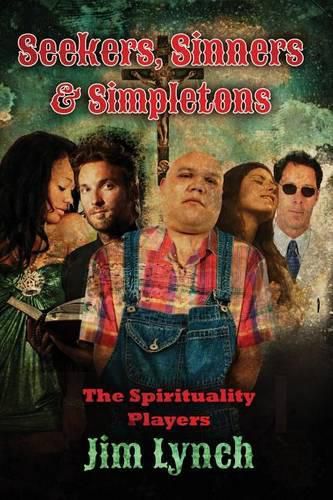 Cover image for Seekers, Sinners & Simpletons: The Spirituality Players