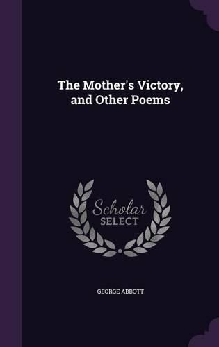Cover image for The Mother's Victory, and Other Poems