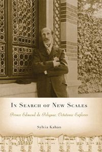 Cover image for In Search of New Scales: Prince Edmond de Polignac, Octatonic Explorer