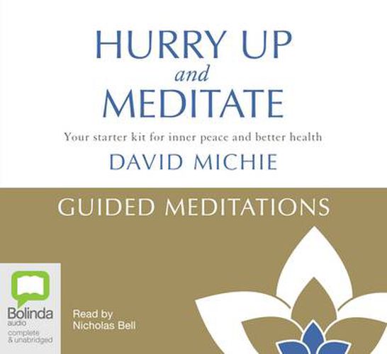 Hurry Up and Meditate - Guided Meditations: Your starter kit for inner peace and better health