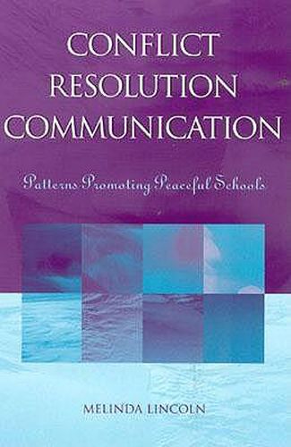 Cover image for Conflict Resolution Communication: Patterns Promoting Peaceful Schools