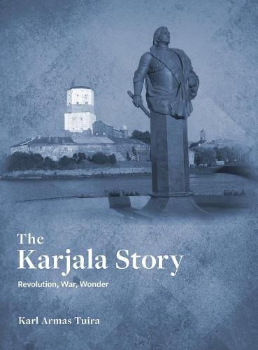 Cover image for The Karjala Story: Revolution, War, Wonder