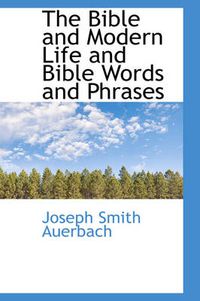 Cover image for The Bible and Modern Life and Bible Words and Phrases