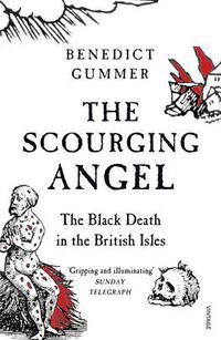 Cover image for The Scourging Angel: The Black Death in the British Isles