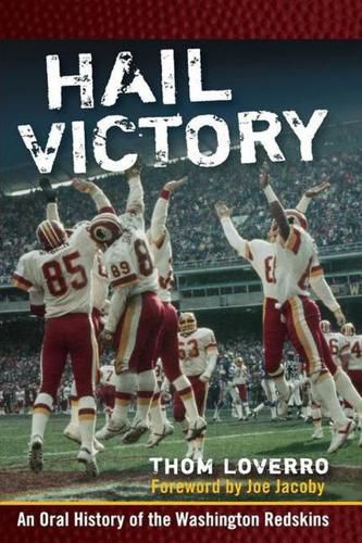 Cover image for Hail Victory: An Oral History of the Washington Redskins