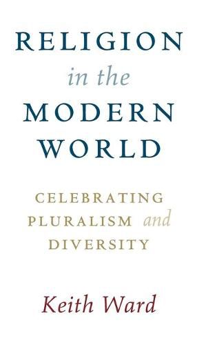 Cover image for Religion in the Modern World: Celebrating Pluralism and Diversity