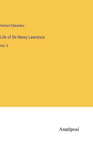 Cover image for Life of Sir Henry Lawrence