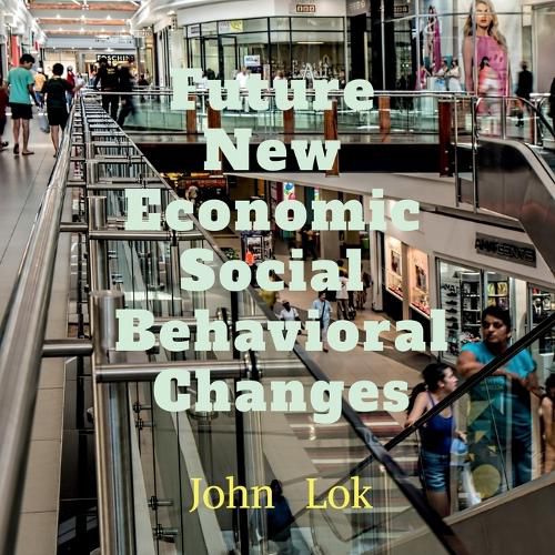 Cover image for Future New Economic Social Behavioral Changes