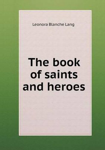 The book of saints and heroes