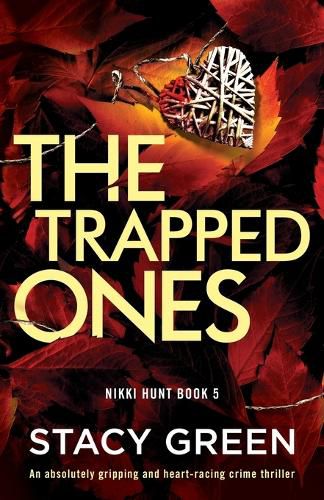 Cover image for The Trapped Ones: An absolutely gripping and heart-racing crime thriller