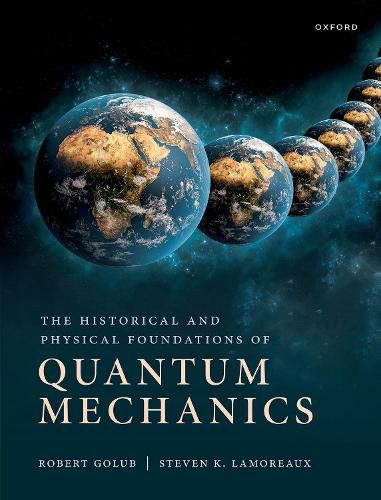 Cover image for The Historical and Physical Foundations of Quantum Mechanics