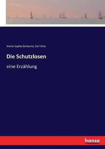 Die Schutzlosen: eine Erzahlung