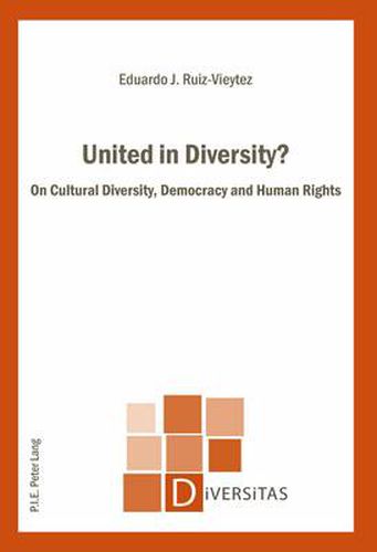 Cover image for United in Diversity?: On Cultural Diversity, Democracy and Human Rights