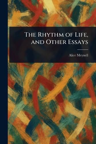 Cover image for The Rhythm of Life, and Other Essays
