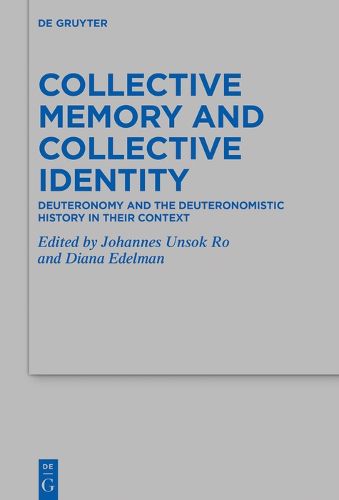 Cover image for Collective Memory and Collective Identity: Deuteronomy and the Deuteronomistic History in Their Context