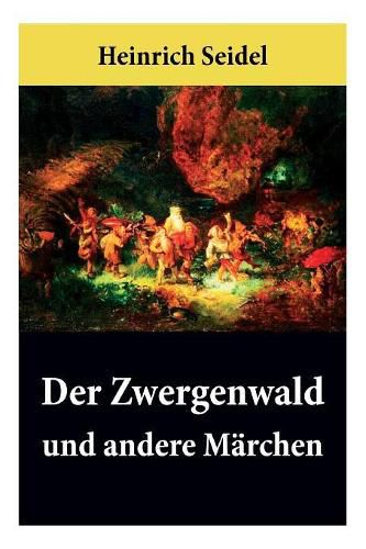 Der Zwergenwald und andere M rchen: Wundersch ne Kindergeschichten und Gute-Nacht-Geschichten