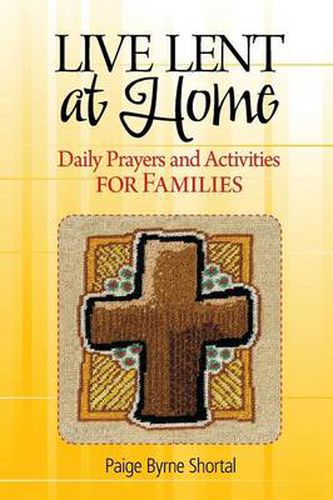 Cover image for Live Lent at Home: Daily Prayers and Activities for Families