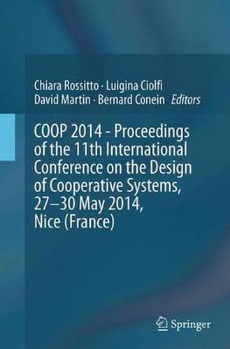 Cover image for COOP 2014 - Proceedings of the 11th International Conference on the Design of Cooperative Systems, 27-30 May 2014, Nice (France)