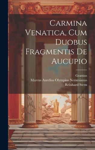 Cover image for Carmina Venatica, Cum Duobus Fragmentis De Aucupio