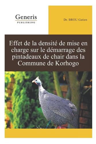 Cover image for Effet de la Densite de Mise En Charge Sur Le Demarrage Des Pintadeaux de Chair Dans La Commune de Korhogo