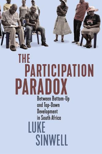 Cover image for The Participation Paradox: Between Bottom-Up and Top-Down Development in South Africa