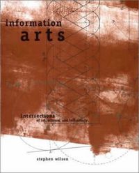 Cover image for Information Arts: Intersections of Art, Science and Technology