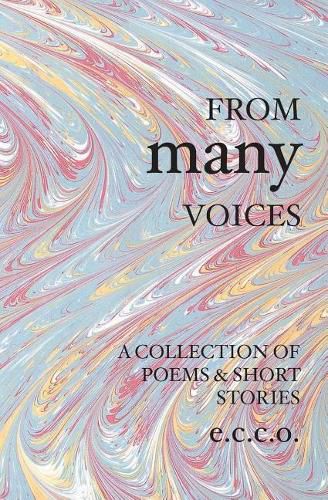 From Many Voices: A Collection Of Poetry And Short Storie