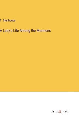 Cover image for A Lady's Life Among the Mormons