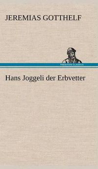 Cover image for Hans Joggeli Der Erbvetter