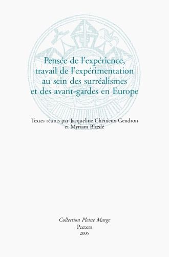 Cover image for Pensee De L'experience, Travail De L'experimentation Au Sein Des Surrealismes Et Des Avant-gardes En Europe