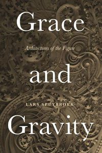 Cover image for Grace and Gravity: Architectures of the Figure