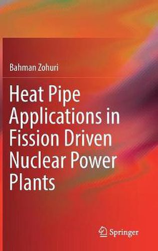 Cover image for Heat Pipe Applications in Fission Driven Nuclear Power Plants