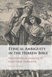 Cover image for Ethical Ambiguity in the Hebrew Bible: Philosophical Analysis of Scriptural Narrative