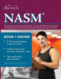 Cover image for NASM Personal Trainer Study Guide 2022-2023: Test Prep with 250+ Practice Questions and Detailed Answers for the National Academy of Sports Medicine CPT Exam