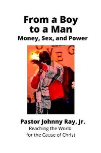 Cover image for From a Boy to a Man: Money, Sex and Power