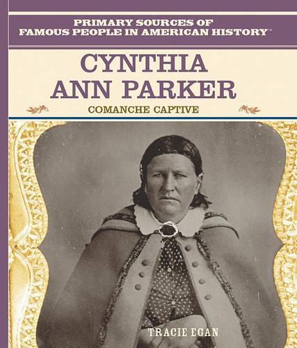 Cover image for Cynthia Ann Parker: Comanche Captive