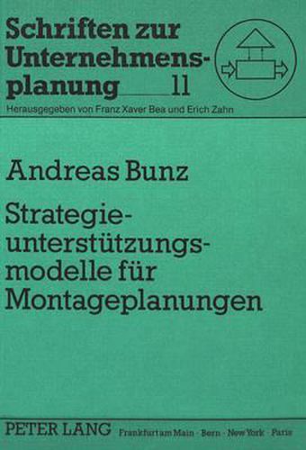 Cover image for Strategieunterstuetzungsmodelle Fuer Montageplanungen: System Dynamics-Modelle Zur Analyse Und Gestaltung Der Flexibilitaet Von Montagesystemen