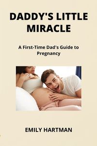 Cover image for Daddy's Little Miracle