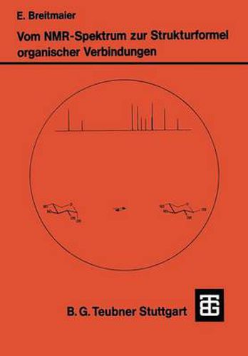 Cover image for Vom Nmr-Spektrum Zur Strukturformel Organischer Verbindungen: Ein Kurzes Praktikum Der Nmr-Spektroskopie