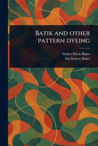 Cover image for Batik and Other Pattern Dyeing