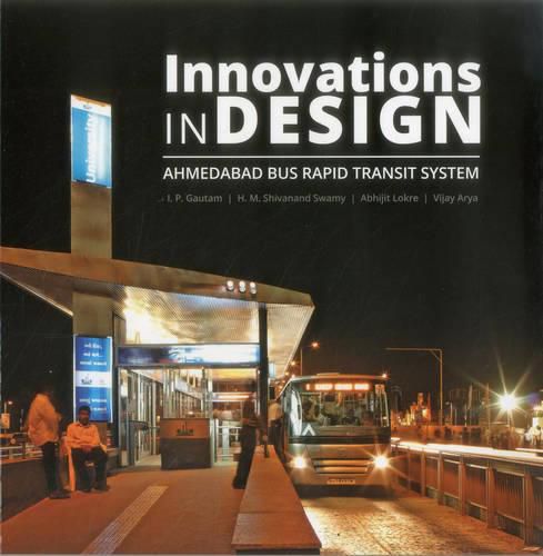 Cover image for Innovations in Design: Ahmedabad Bus Rapid Transit System