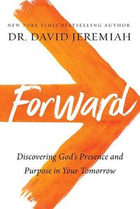 Cover image for Forward: Discovering God's Presence and Purpose in Your Tomorrow