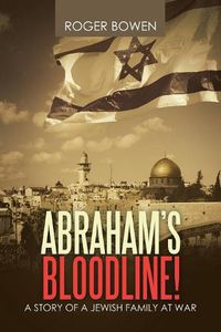 Cover image for Abraham's Bloodline!: A Story of a Jewish Family at War