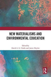 Cover image for New Materialisms and Environmental Education