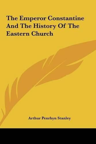 The Emperor Constantine and the History of the Eastern Churcthe Emperor Constantine and the History of the Eastern Church H