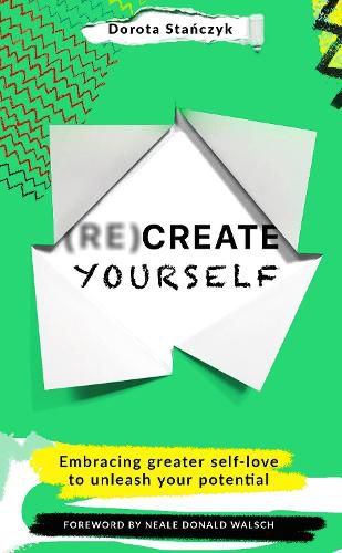 Cover image for (Re)Create Yourself: Embracing greater self-love to unleash your potential